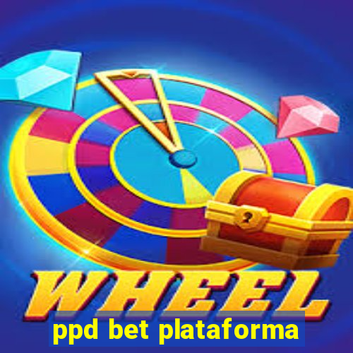 ppd bet plataforma