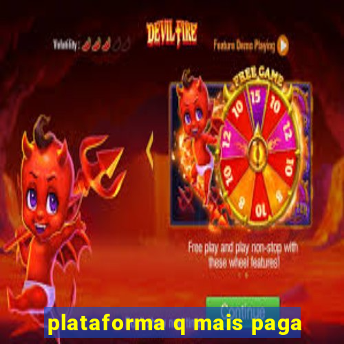 plataforma q mais paga