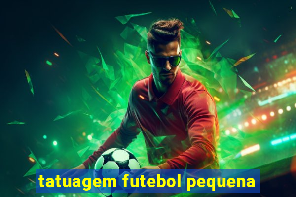 tatuagem futebol pequena