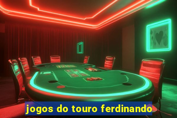 jogos do touro ferdinando