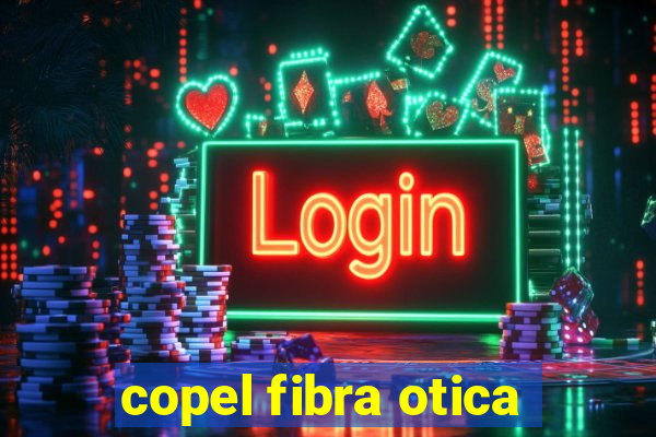 copel fibra otica