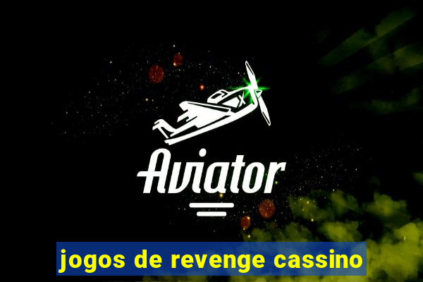 jogos de revenge cassino