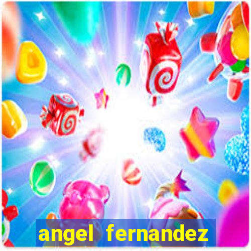 angel fernandez only fans