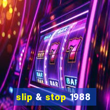 slip & stop 1988