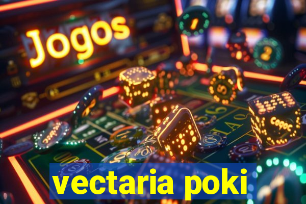 vectaria poki