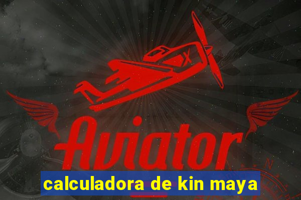 calculadora de kin maya