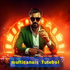 multicanais futebol ao vivo