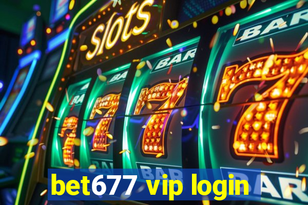 bet677 vip login