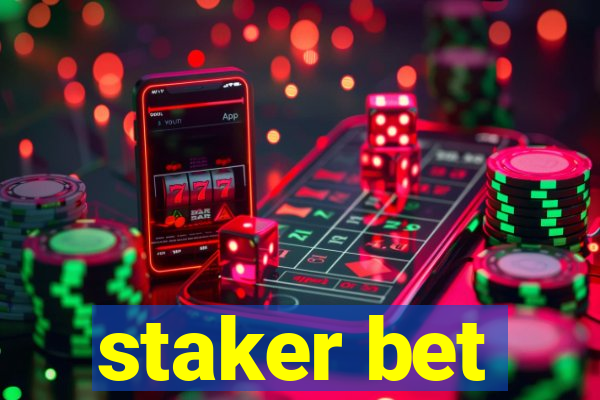 staker bet