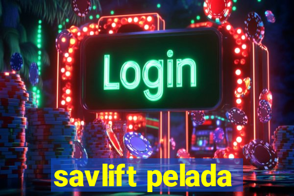 savlift pelada