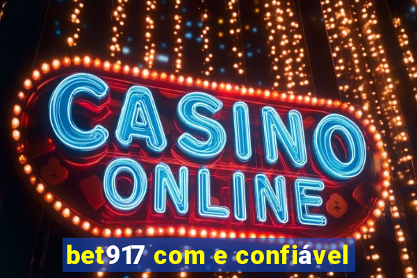 bet917 com e confiável