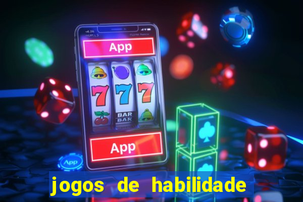 jogos de habilidade para ganhar dinheiro