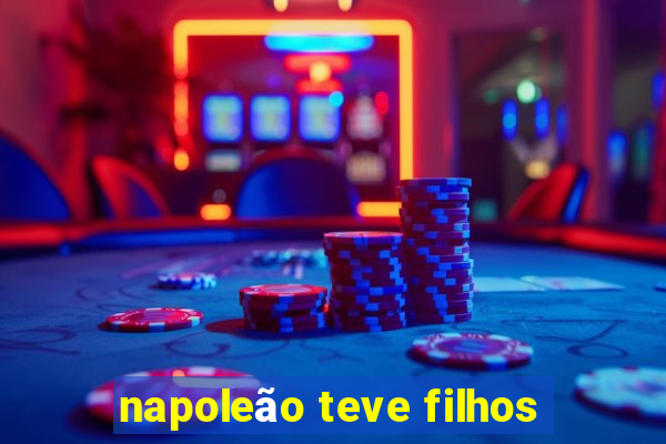 napoleão teve filhos