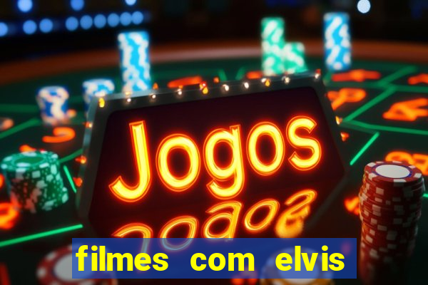 filmes com elvis presley dublado