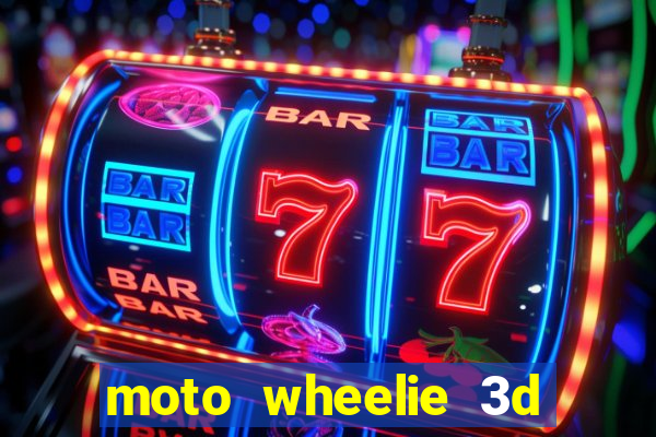 moto wheelie 3d dinheiro infinito 2024