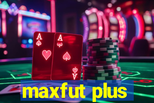 maxfut plus