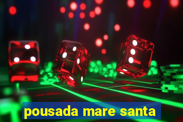 pousada mare santa