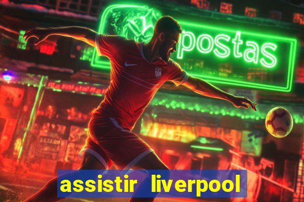 assistir liverpool x monterrey ao vivo futemax