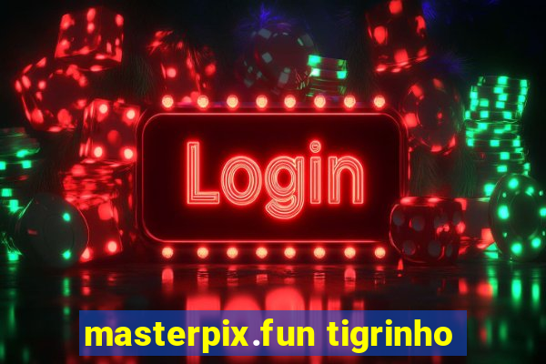 masterpix.fun tigrinho