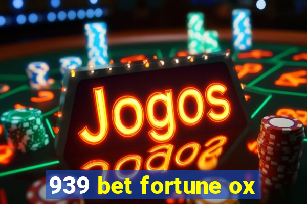 939 bet fortune ox