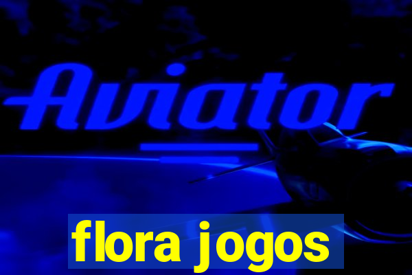 flora jogos