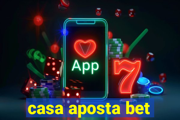 casa aposta bet