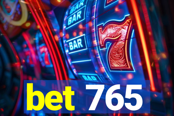 bet 765