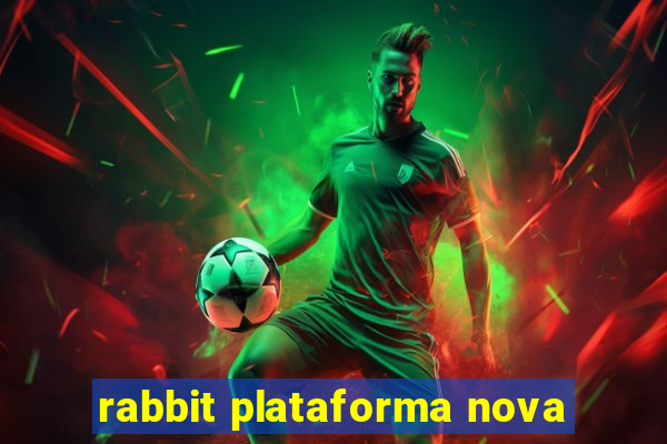 rabbit plataforma nova