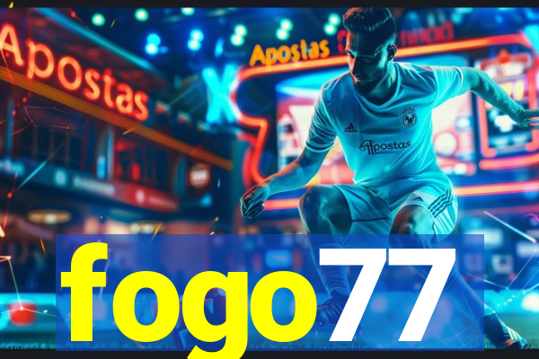 fogo77