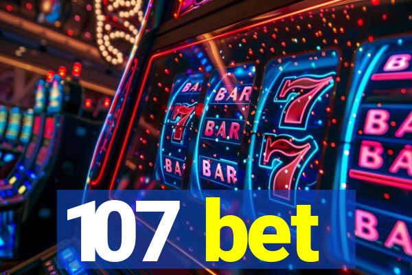 107 bet