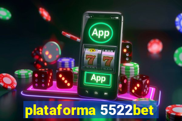 plataforma 5522bet