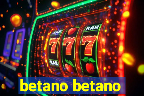 betano betano