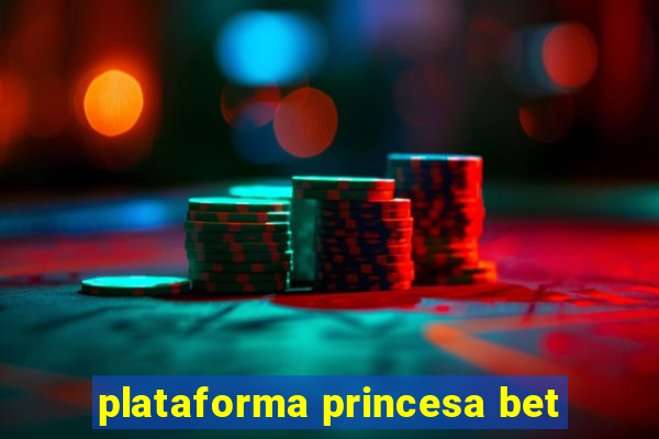 plataforma princesa bet