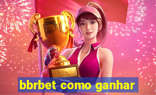 bbrbet como ganhar