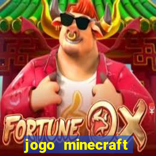 jogo minecraft pocket edition