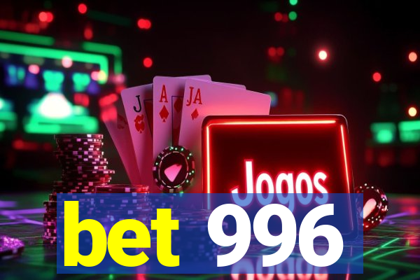 bet 996