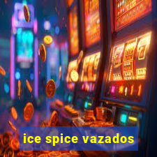 ice spice vazados