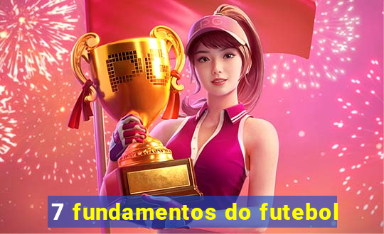 7 fundamentos do futebol