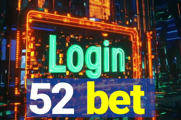 52 bet