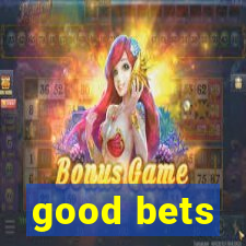 good bets