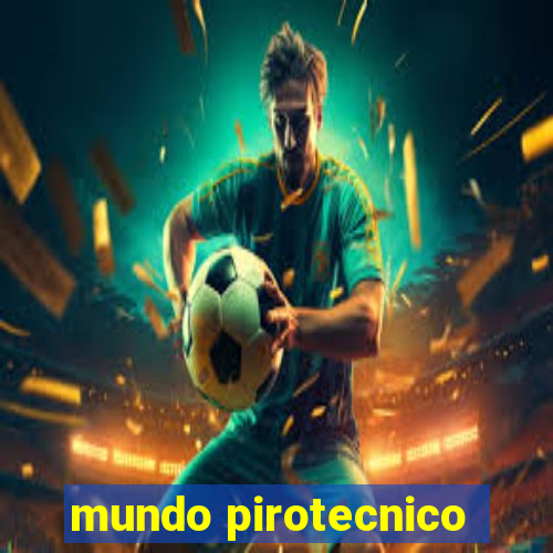 mundo pirotecnico