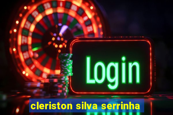 cleriston silva serrinha