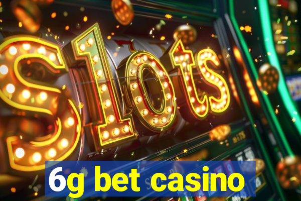 6g bet casino