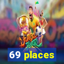 69 places