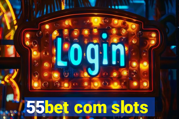 55bet com slots