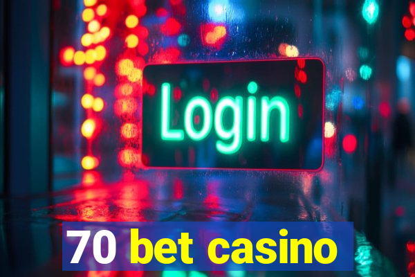 70 bet casino