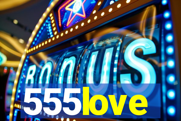 555love