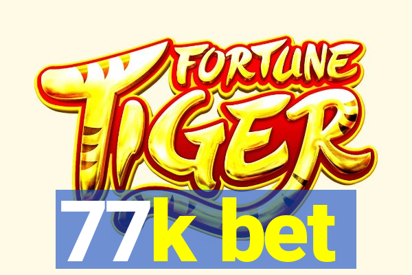 77k bet