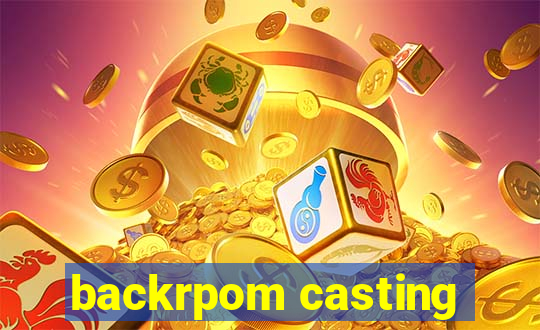 backrpom casting