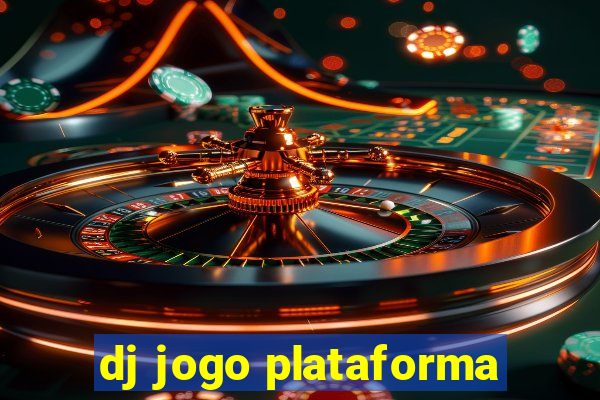 dj jogo plataforma